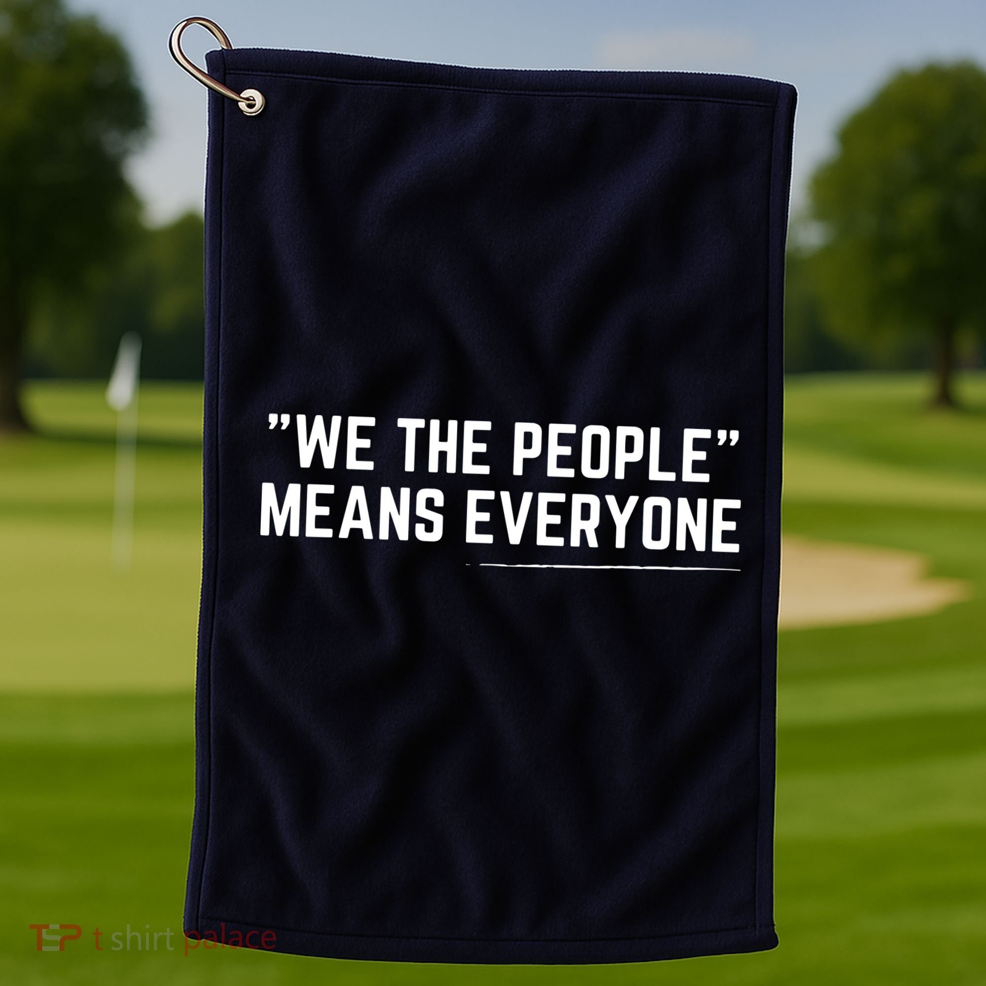 We The People Means Everyone Equality Equal Rights America Golf Towel