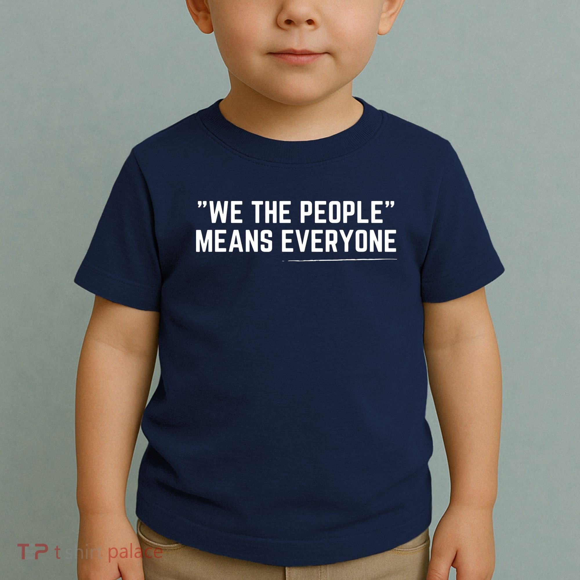 We The People Means Everyone Equality Equal Rights America Toddler T-Shirt