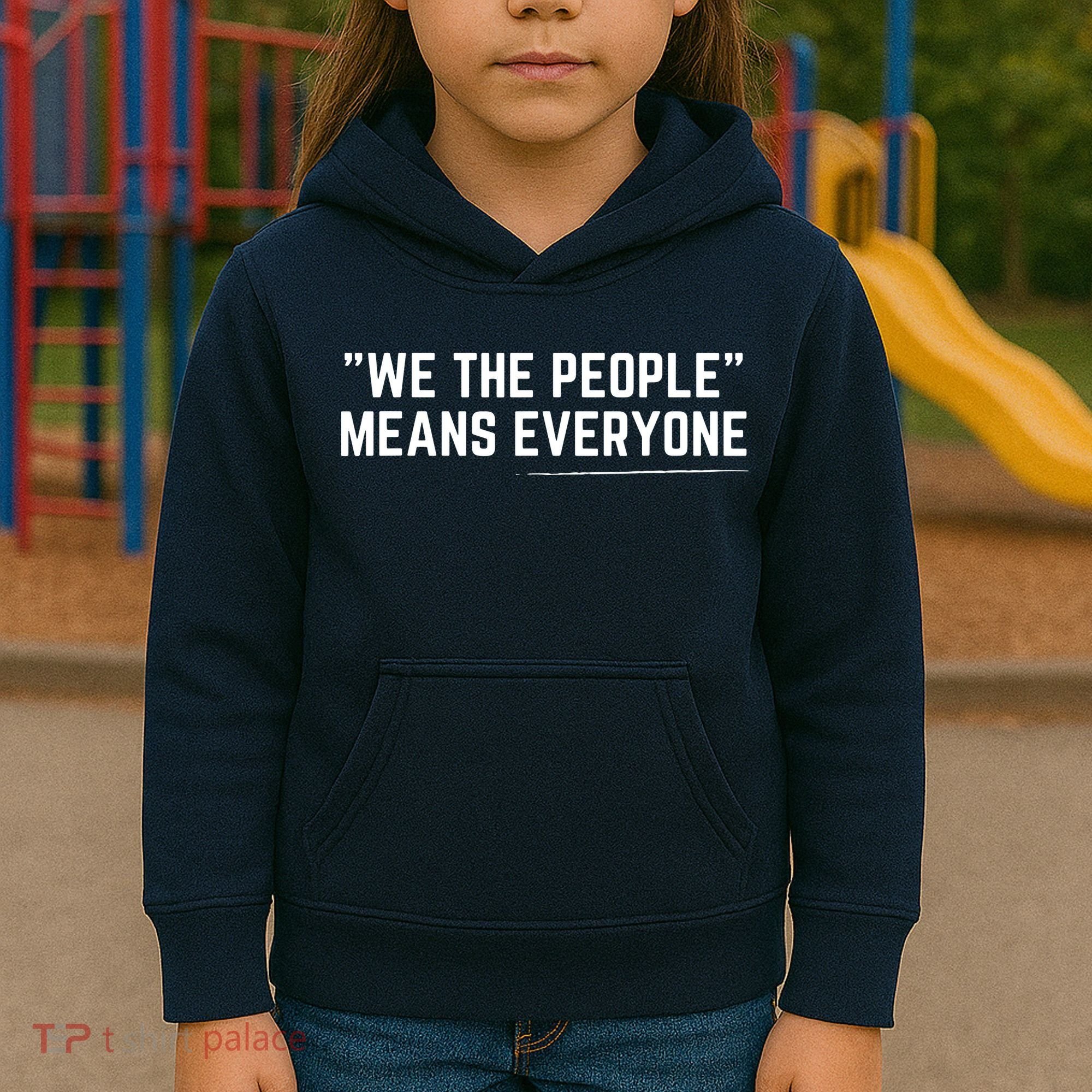 We The People Means Everyone Equality Equal Rights America Kids Hoodie