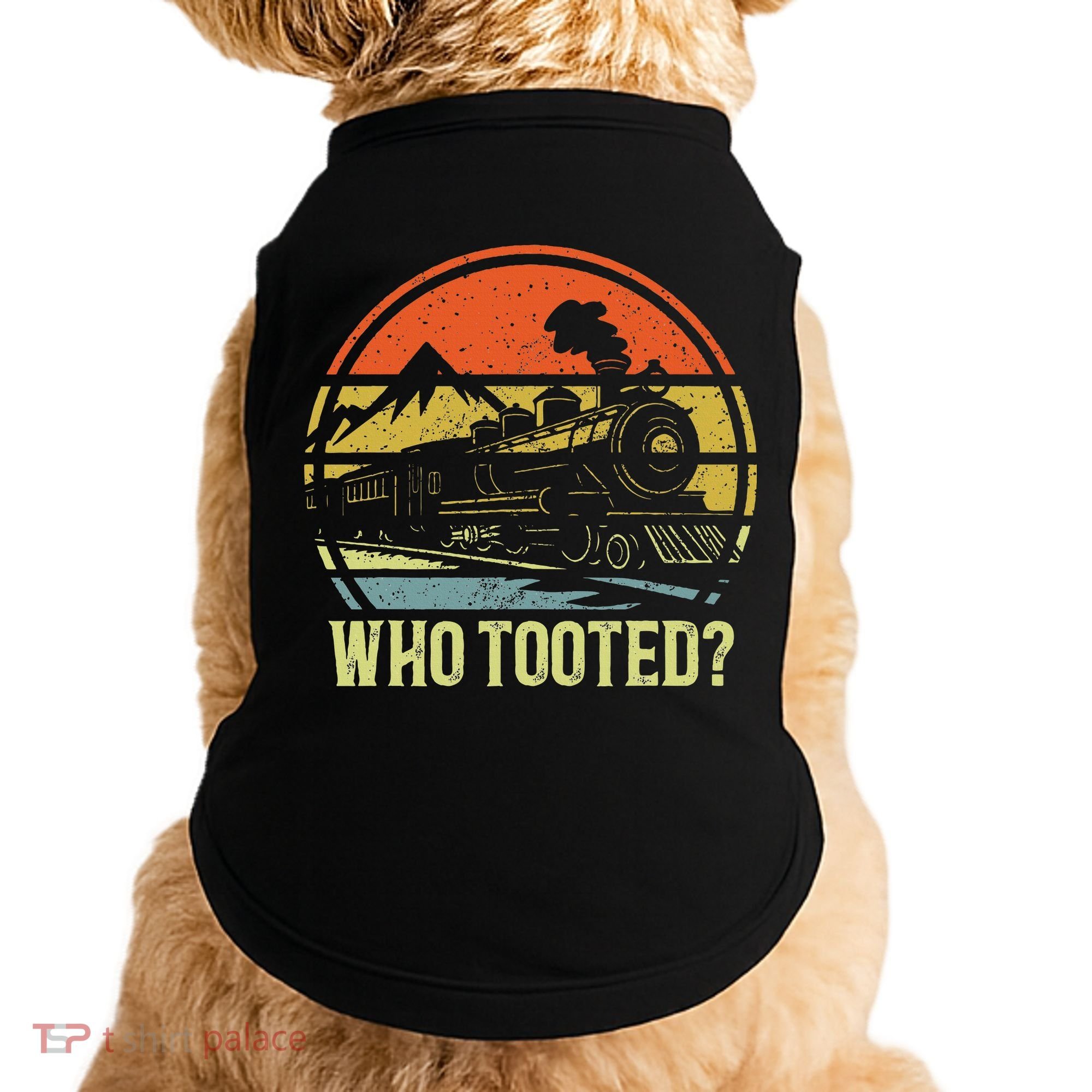 Who Tooted Railroad Trains Lover Doggie Tank