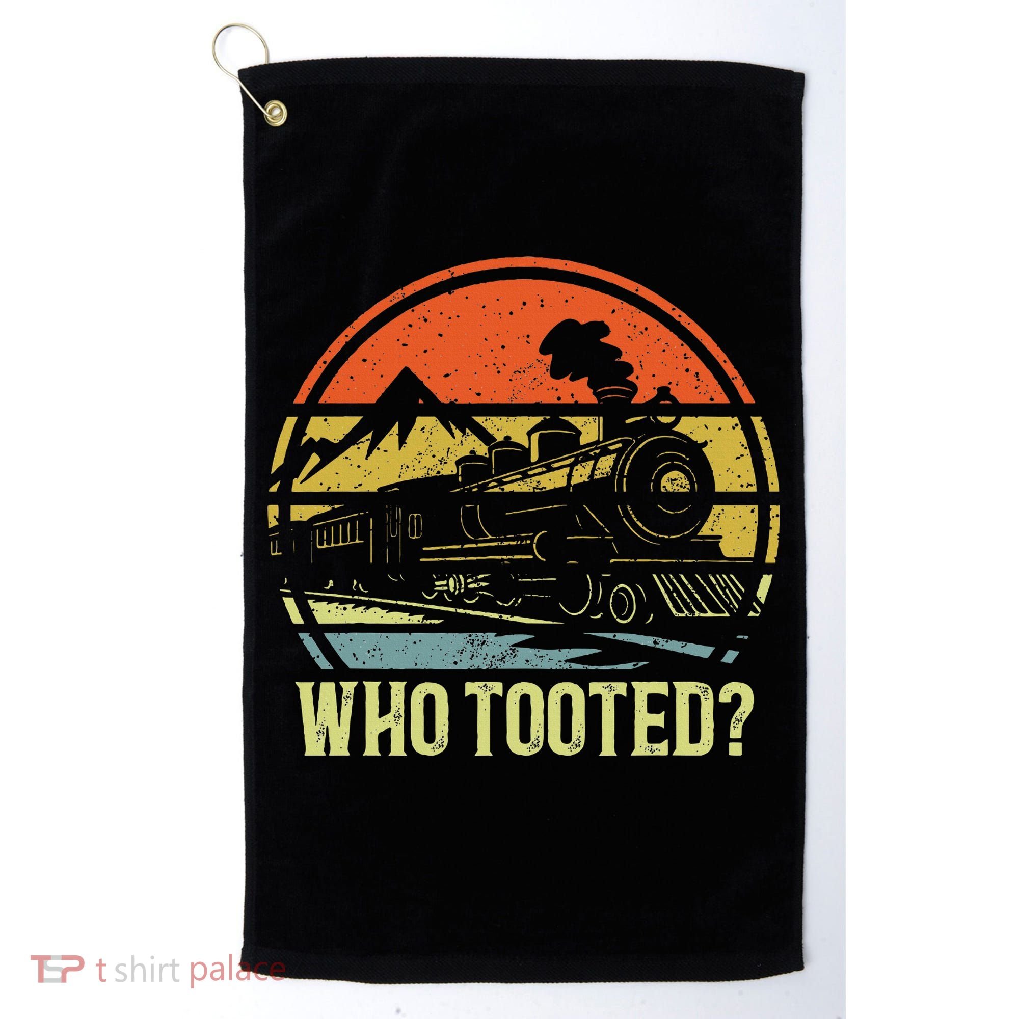 Who Tooted Railroad Trains Lover Golf Towel