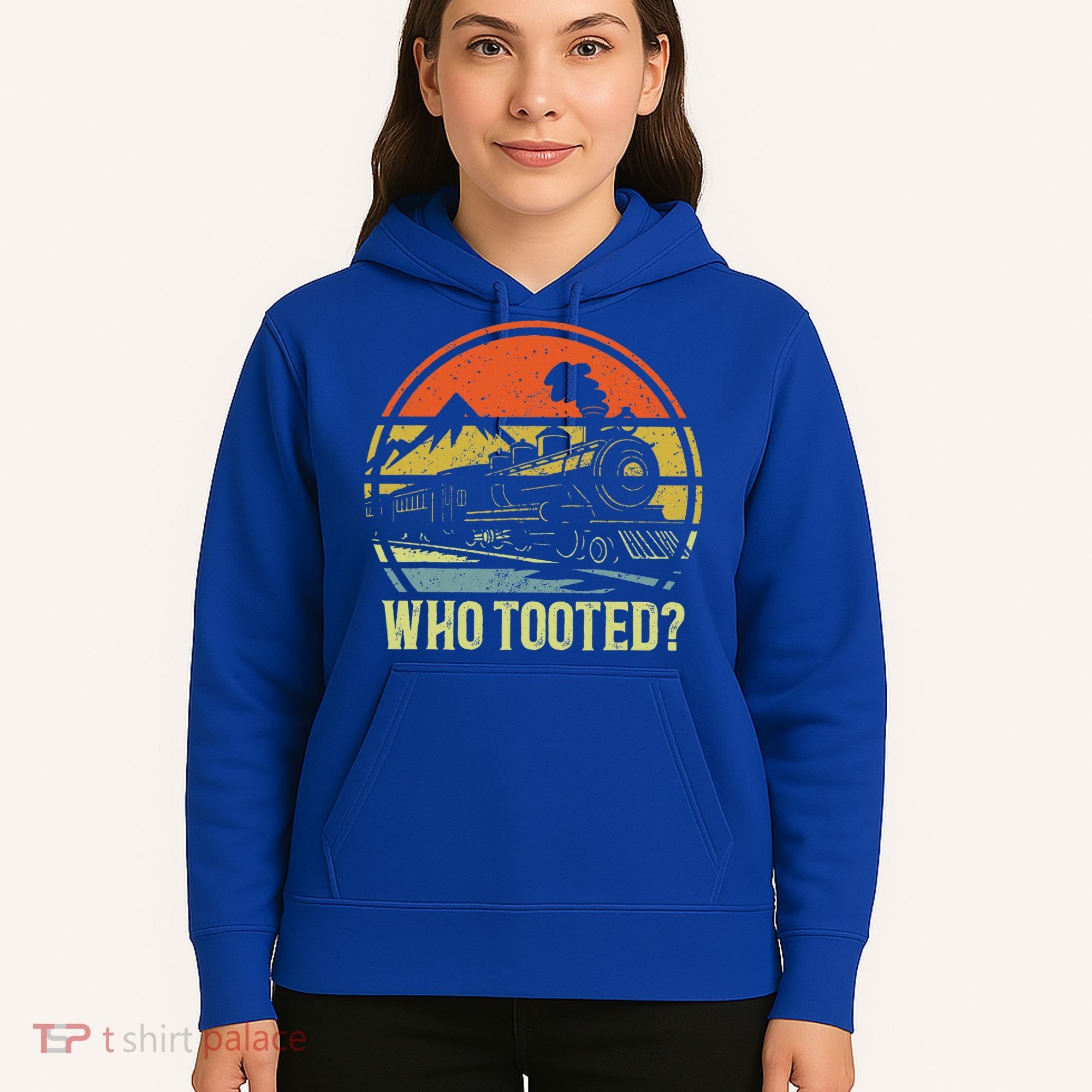 Who Tooted Railroad Trains Lover Hoodie