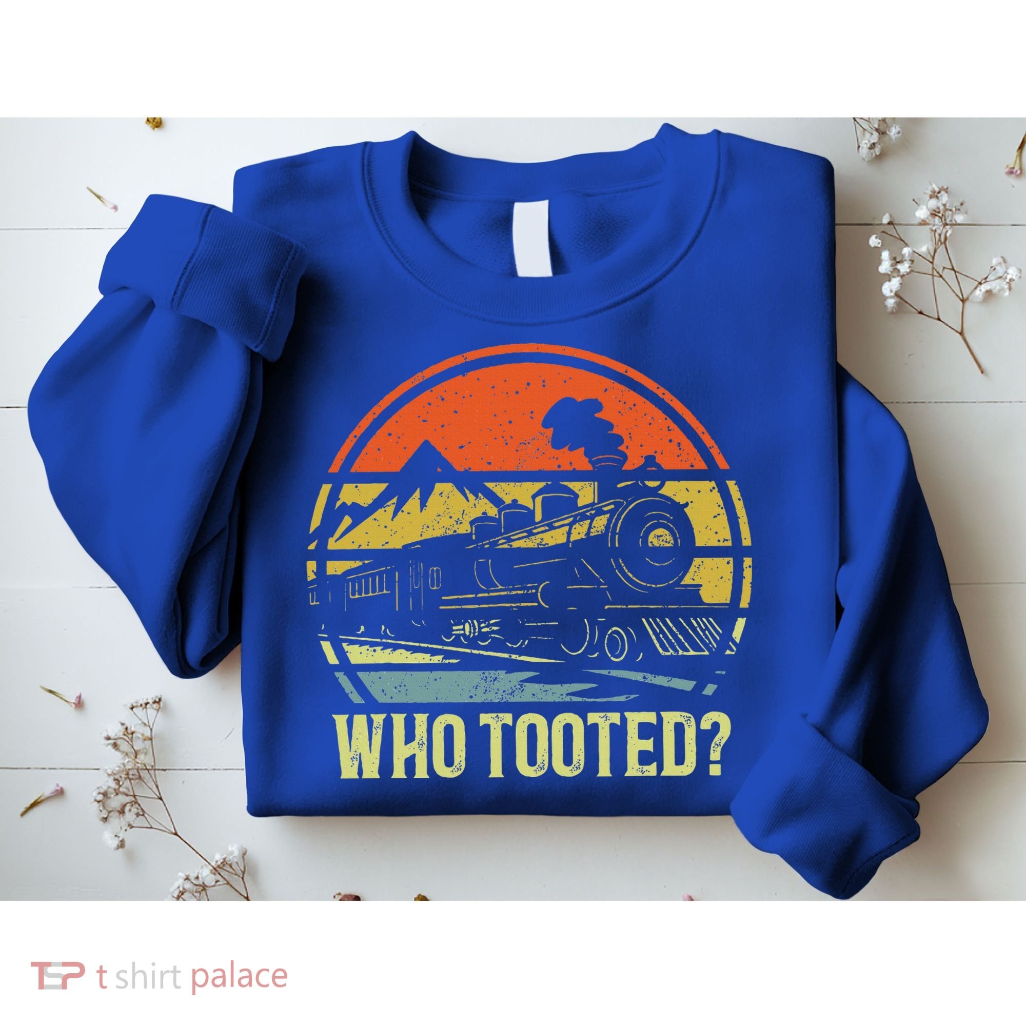 Who Tooted Railroad Trains Lover Sweatshirt