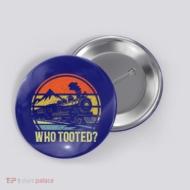 Who Tooted Railroad Trains Lover Button