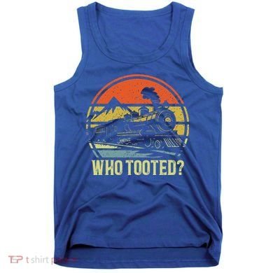 Who Tooted Railroad Trains Lover Tank Top