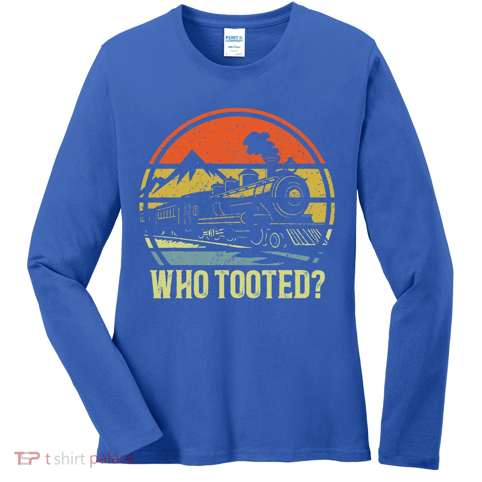 Who Tooted Railroad Trains Lover Women's Long Sleeve Shirt