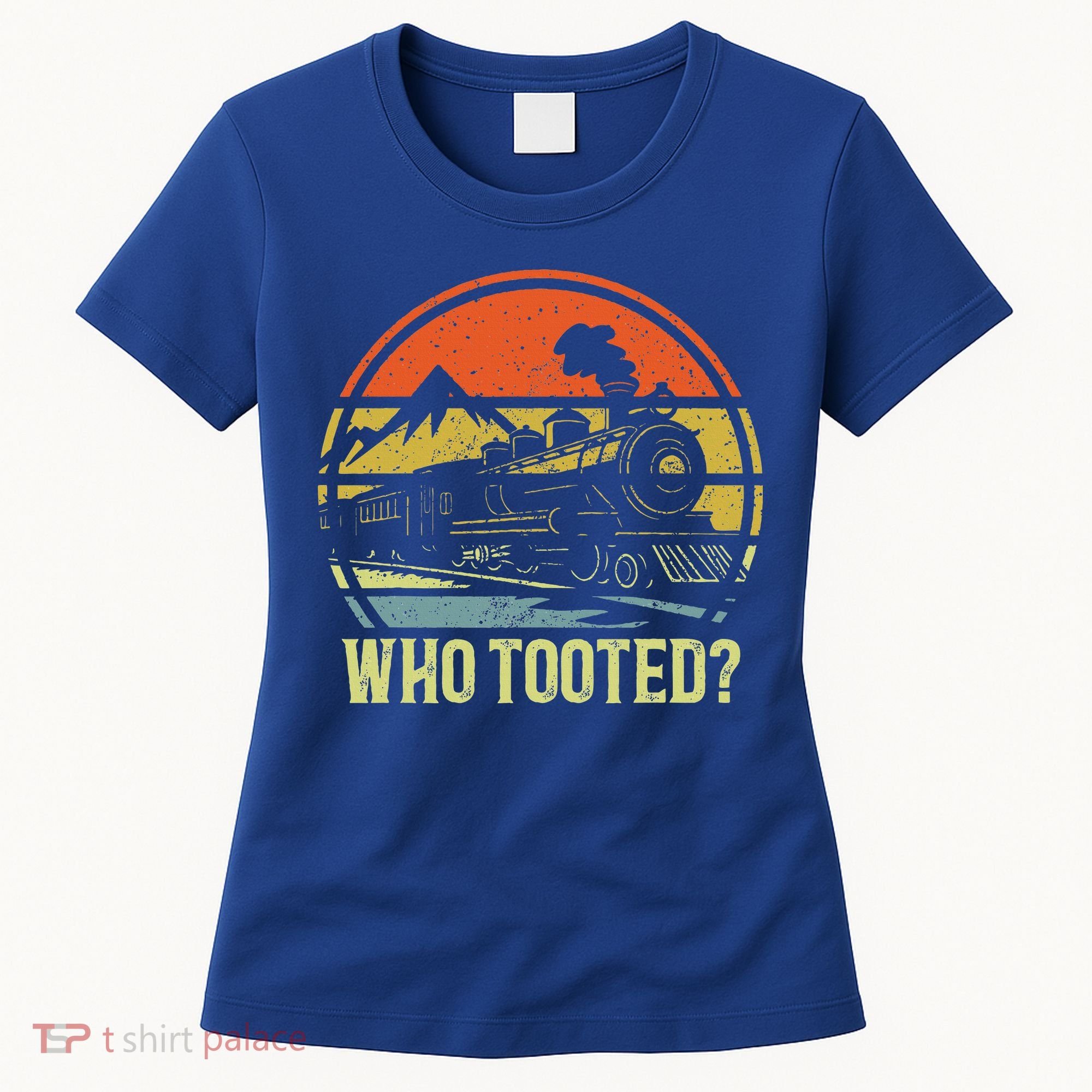 Who Tooted Railroad Trains Lover Women's T-Shirt