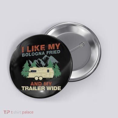 White Trash Redneck Trailer Funny White Trash Bash Button