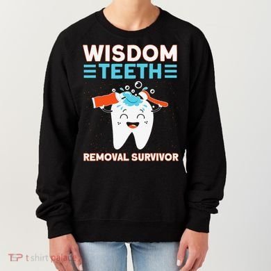 Wisdom Teeth Removal Survivor Patient Wisdom Tooth Women's Sweatshirt