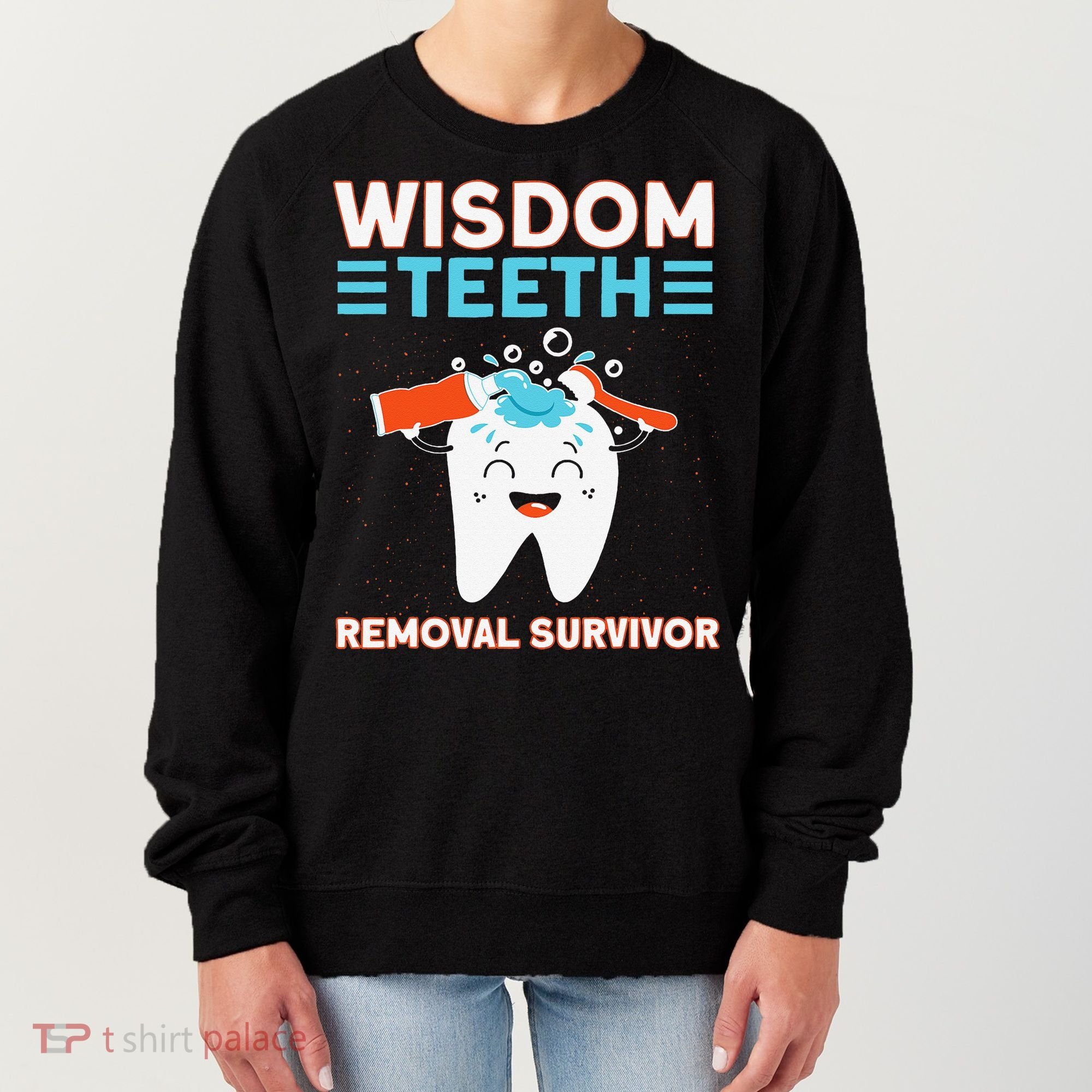 Wisdom Teeth Removal Survivor Patient Wisdom Tooth Women's Sweatshirt