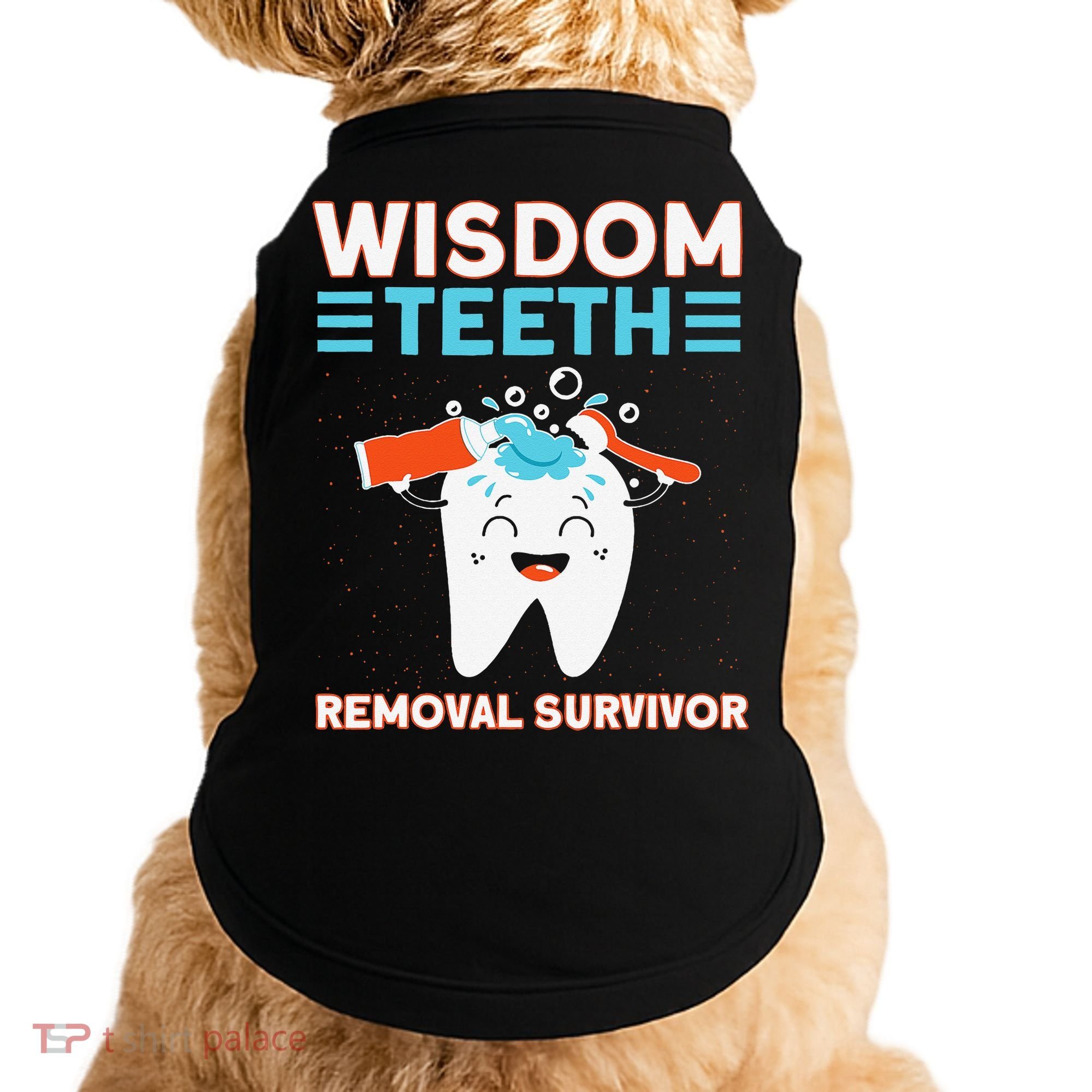 Wisdom Teeth Removal Survivor Patient Wisdom Tooth Doggie Tank