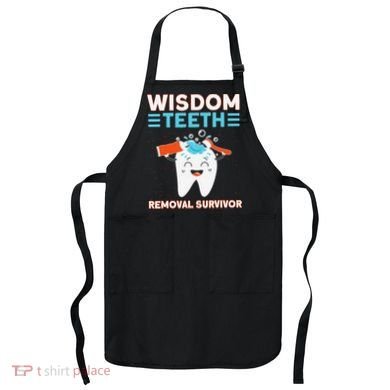 Wisdom Teeth Removal Survivor Patient Wisdom Tooth Apron