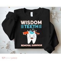 Wisdom Teeth Removal Survivor Patient Wisdom Tooth Sweatshirt thumb 2