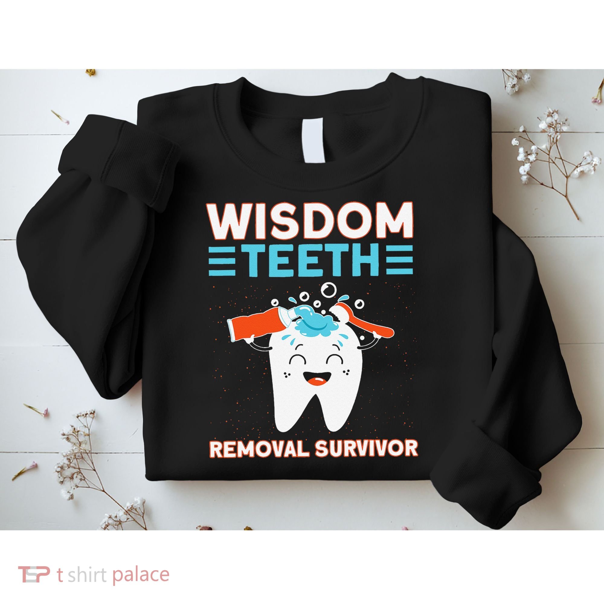 Wisdom Teeth Removal Survivor Patient Wisdom Tooth Sweatshirt