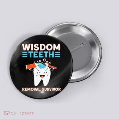 Wisdom Teeth Removal Survivor Patient Wisdom Tooth Button
