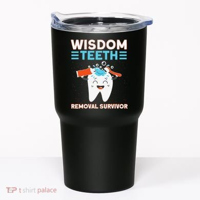 Wisdom Teeth Removal Survivor Patient Wisdom Tooth Tumbler