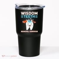 Wisdom Teeth Removal Survivor Patient Wisdom Tooth Tumbler thumb 0