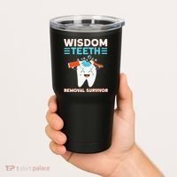 Wisdom Teeth Removal Survivor Patient Wisdom Tooth Tumbler thumb 2