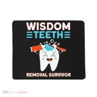 Wisdom Teeth Removal Survivor Patient Wisdom Tooth Mousepad thumb 0