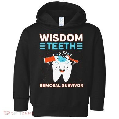 Wisdom Teeth Removal Survivor Patient Wisdom Tooth Toddler Hoodie