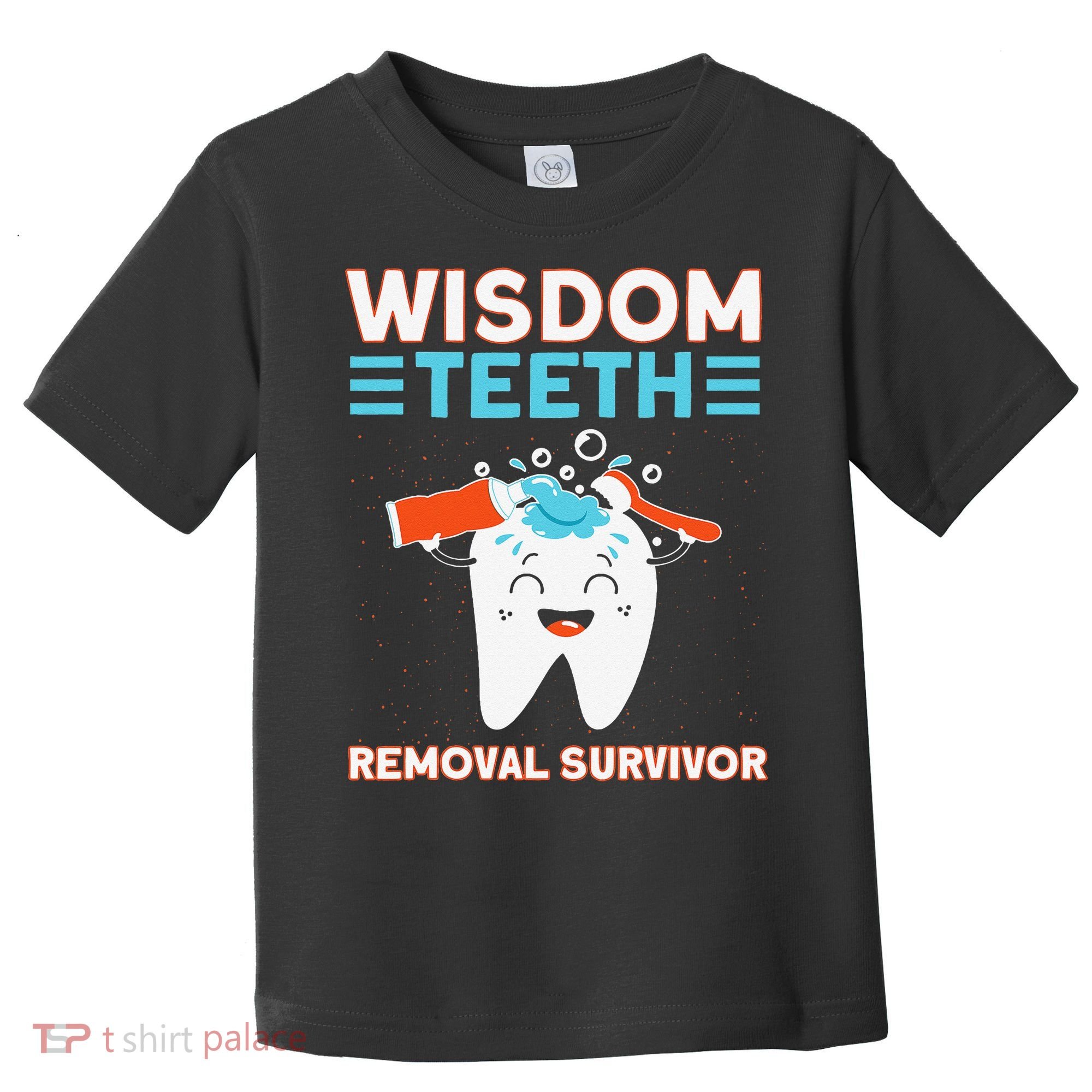 Wisdom Teeth Removal Survivor Patient Wisdom Tooth Toddler T-Shirt