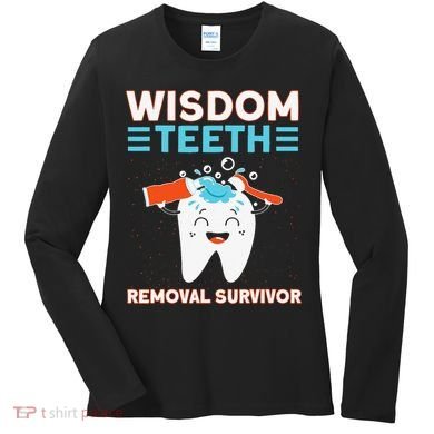 Wisdom Teeth Removal Survivor Patient Wisdom Tooth Women's Long Sleeve Shirt