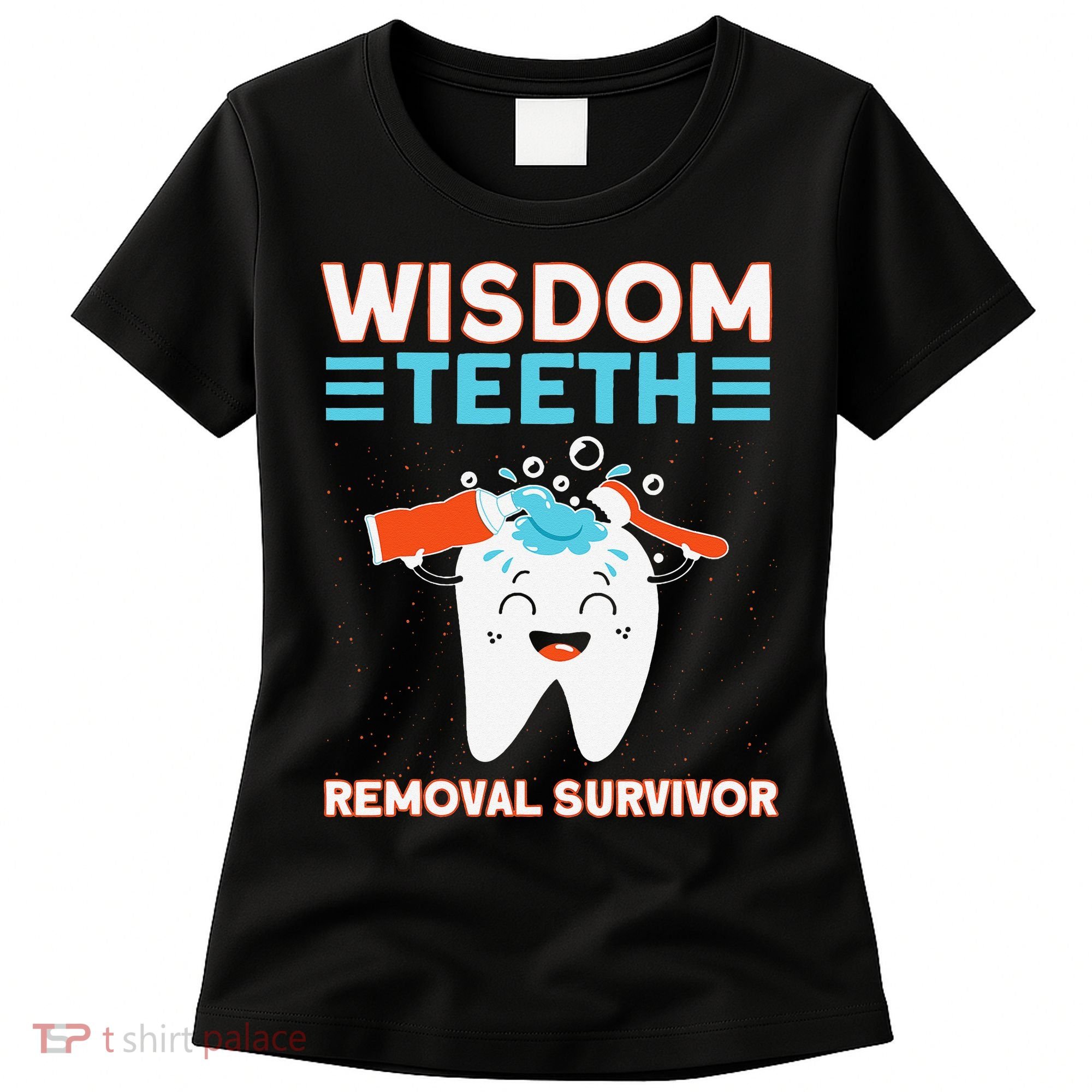 Wisdom Teeth Removal Survivor Patient Wisdom Tooth Women's T-Shirt