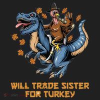 Will Trade Sister For Turkey Thanksgiving Women's Sweatshirt thumb 2