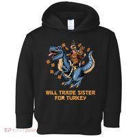 Will Trade Sister For Turkey Thanksgiving Toddler Hoodie thumb 0