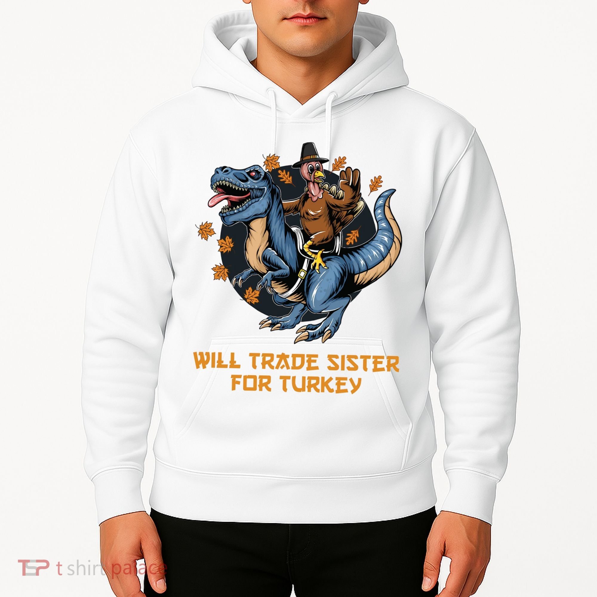 Will Trade Sister For Turkey Thanksgiving Hoodie