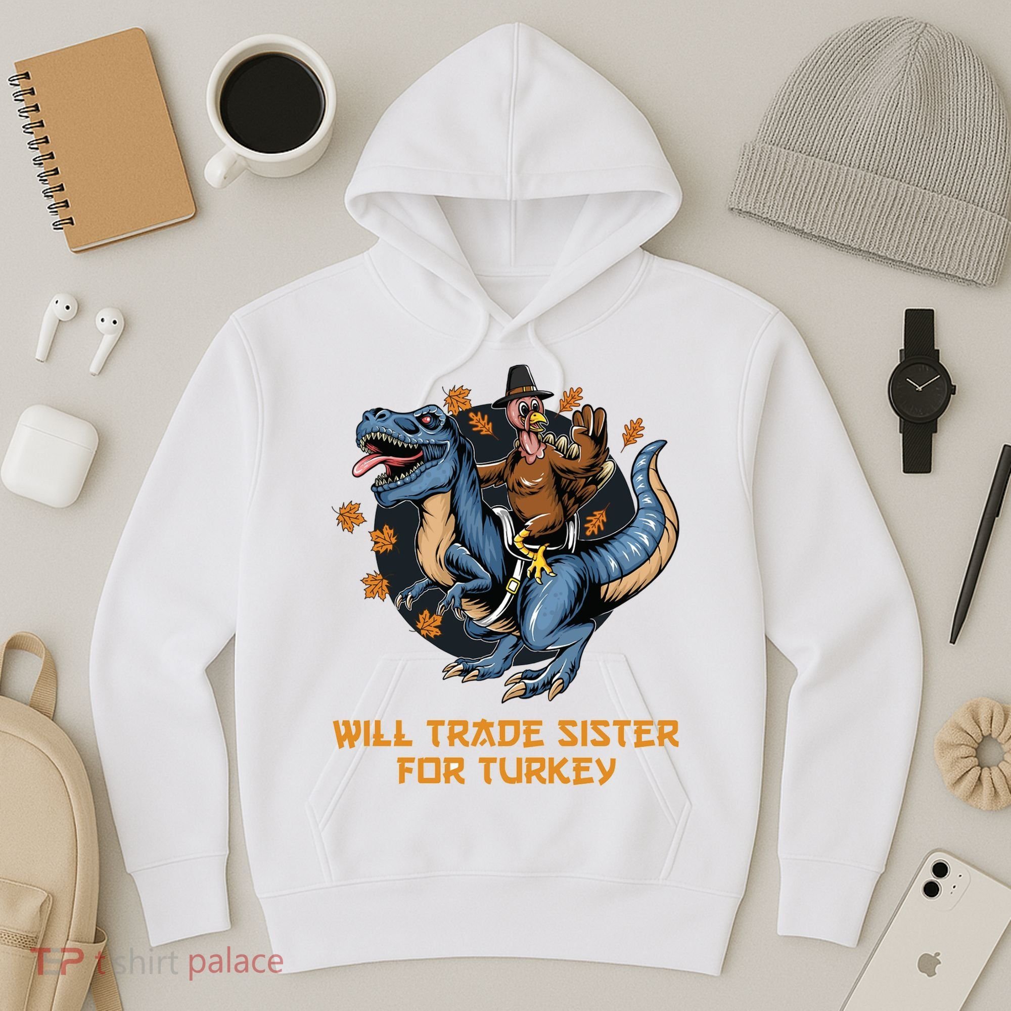 Will Trade Sister For Turkey Thanksgiving Hoodie