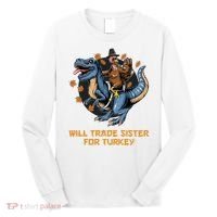 Will Trade Sister For Turkey Thanksgiving Long Sleeve Shirt thumb 0