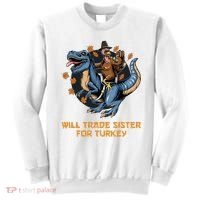 Will Trade Sister For Turkey Thanksgiving Sweatshirt thumb 0