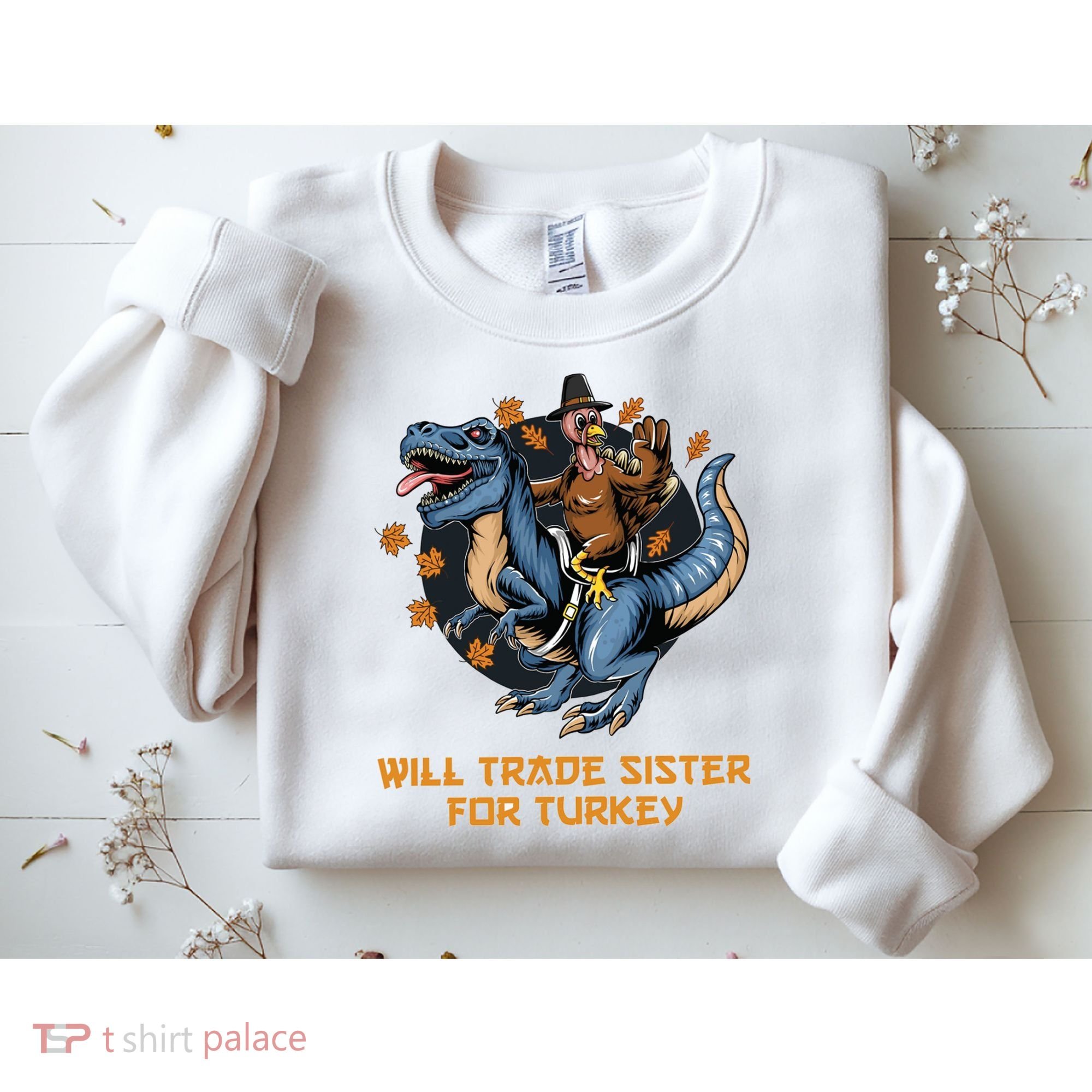 Will Trade Sister For Turkey Thanksgiving Sweatshirt