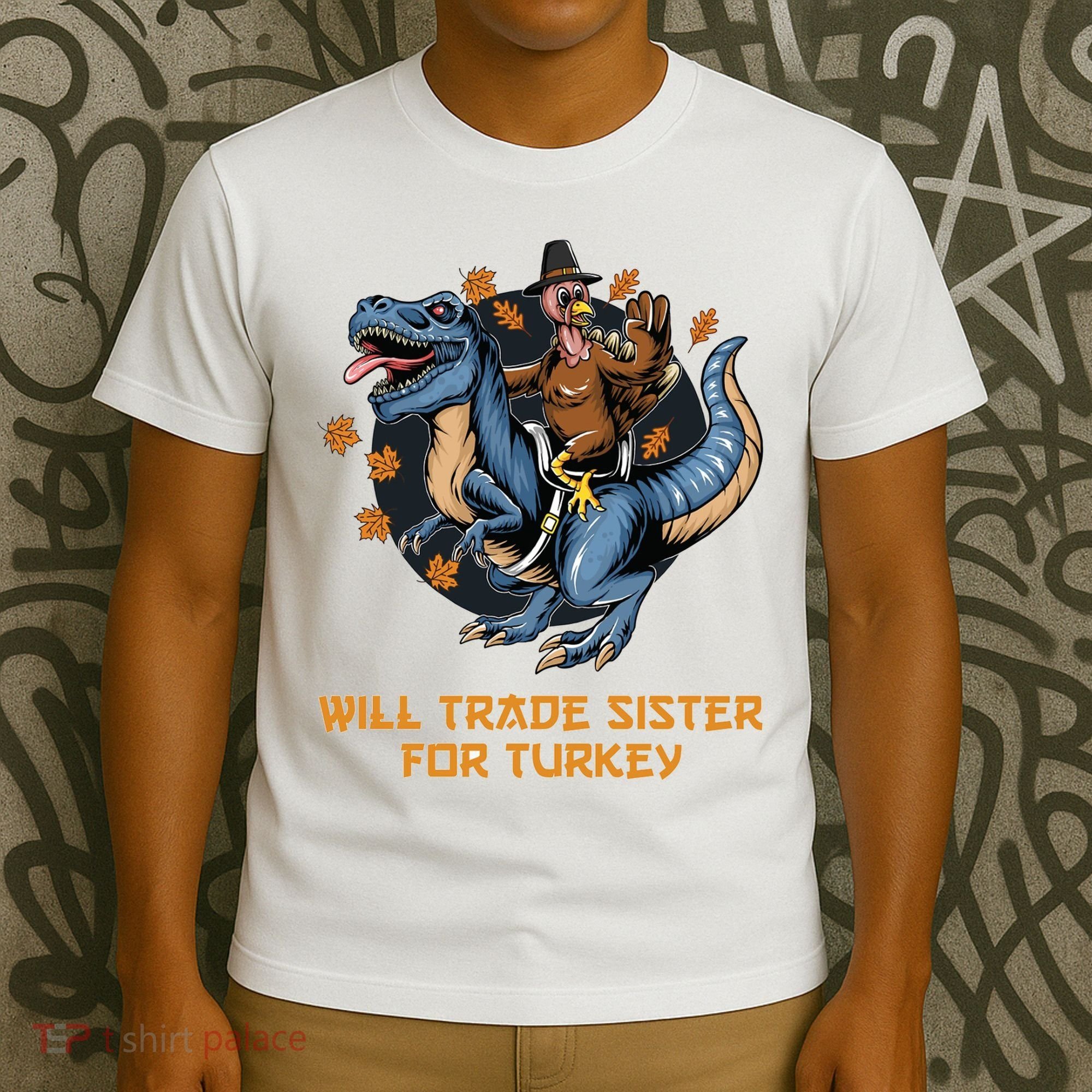 Will Trade Sister For Turkey Thanksgiving T-Shirt