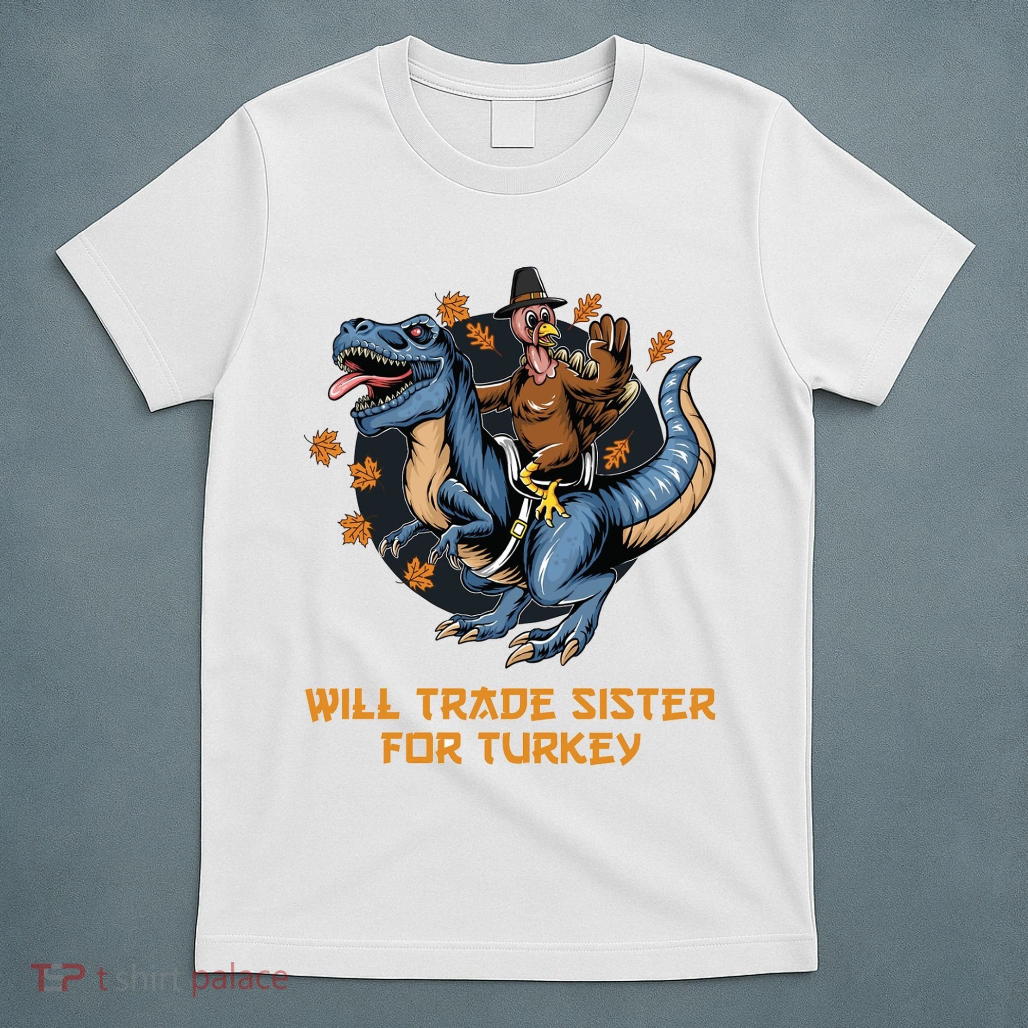 Will Trade Sister For Turkey Thanksgiving T-Shirt