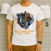 Will Trade Sister For Turkey Thanksgiving T-Shirt thumb 6