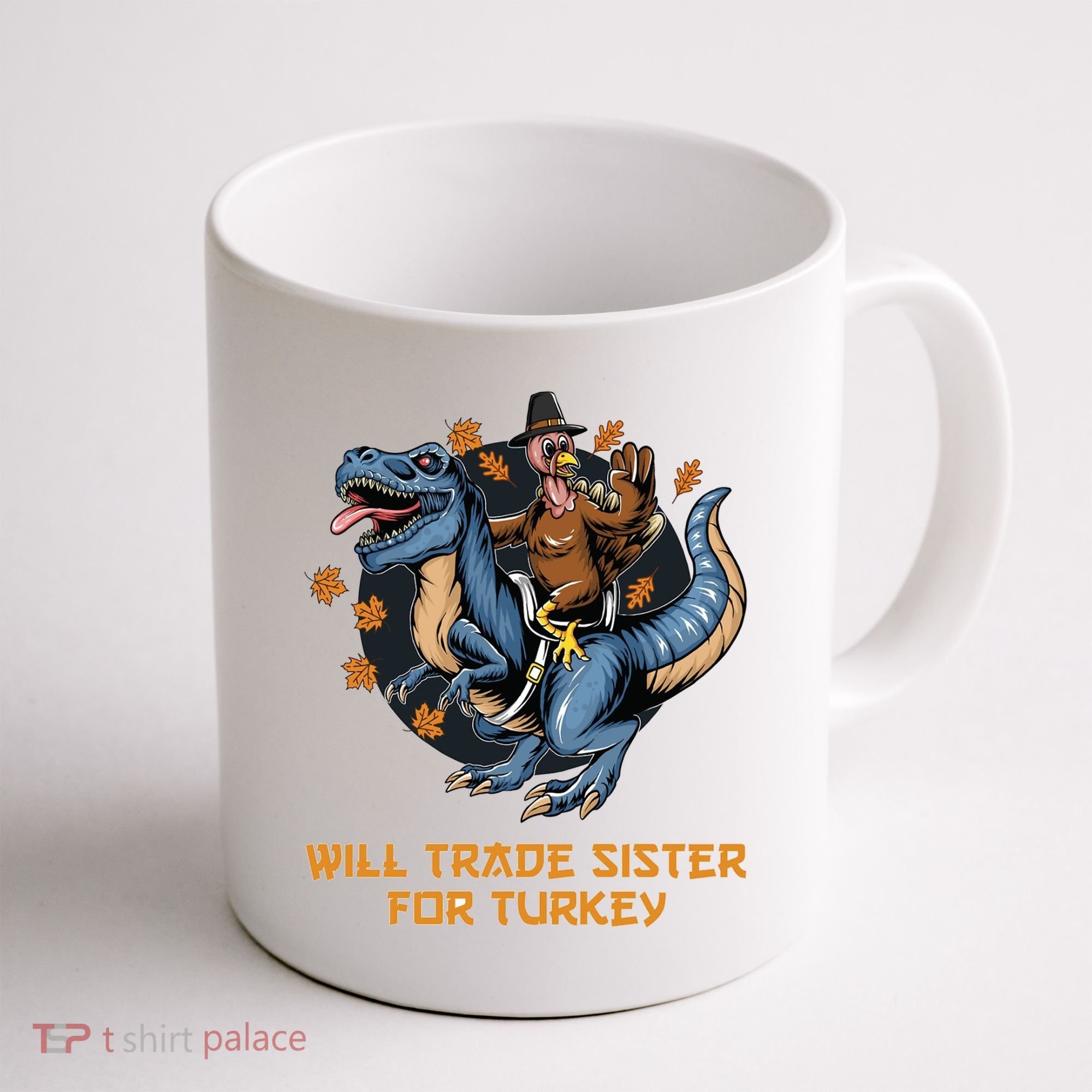 Will Trade Sister For Turkey Thanksgiving Coffee Mug