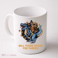 Will Trade Sister For Turkey Thanksgiving Coffee Mug thumb 0