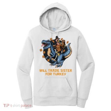 Will Trade Sister For Turkey Thanksgiving Women's Hoodie
