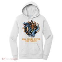 Will Trade Sister For Turkey Thanksgiving Women's Hoodie thumb 0