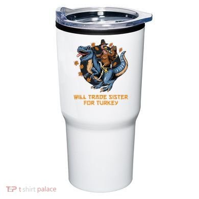 Will Trade Sister For Turkey Thanksgiving Tumbler