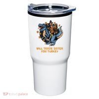 Will Trade Sister For Turkey Thanksgiving Tumbler thumb 0