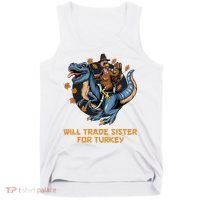 Will Trade Sister For Turkey Thanksgiving Tank Top thumb 0