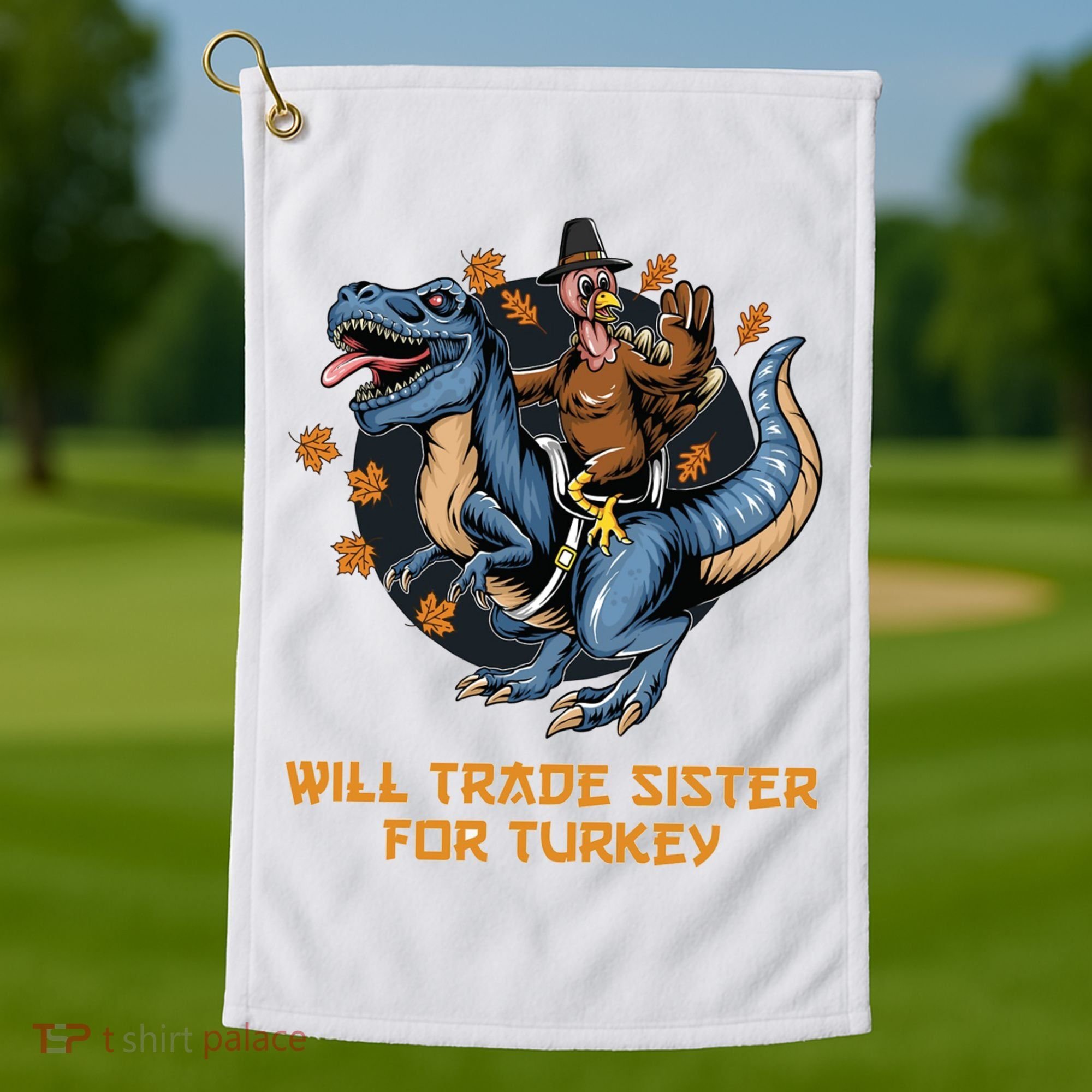 Will Trade Sister For Turkey Thanksgiving Golf Towel