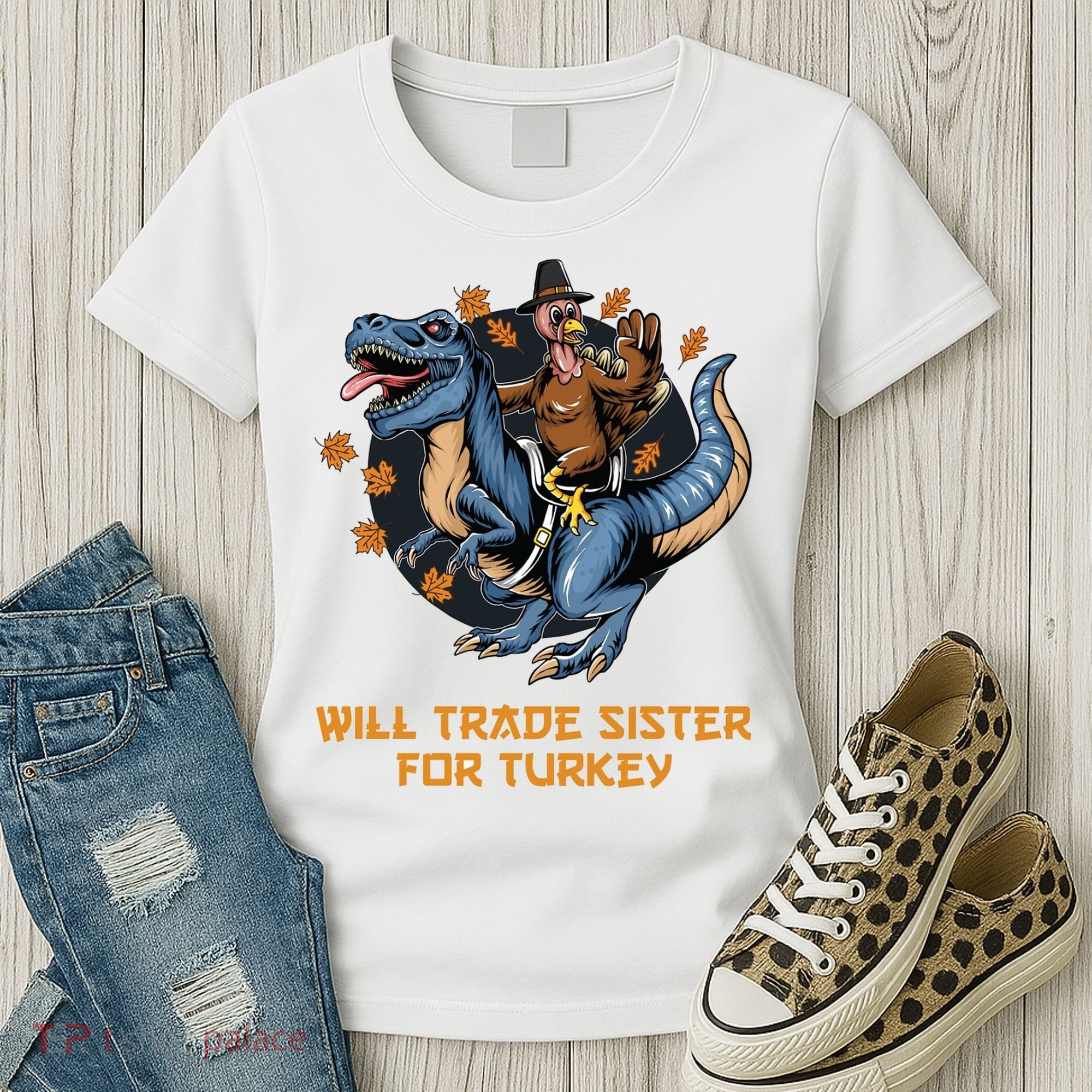 Will Trade Sister For Turkey Thanksgiving Women's T-Shirt