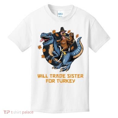 Will Trade Sister For Turkey Thanksgiving Kids T-Shirt