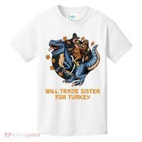 Will Trade Sister For Turkey Thanksgiving Kids T-Shirt thumb 0