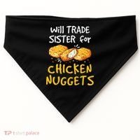Will Trade Sister For Chicken Nuggets USA-Made Doggie Bandana thumb 0