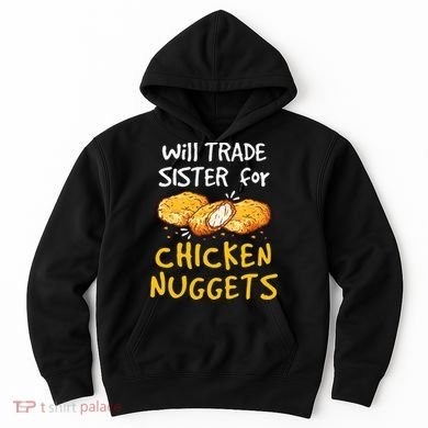 Will Trade Sister For Chicken Nuggets Hoodie